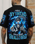 YOU MY FRIEND SHOULD HAVE BEEN SWALLOWED ALL OVER PRINT - YHHN0601261