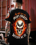 DO NOT TRY TO PLAY CRAZY WITH ME  MADLY SKULL ALL OVER PRINT - TLTW1601261