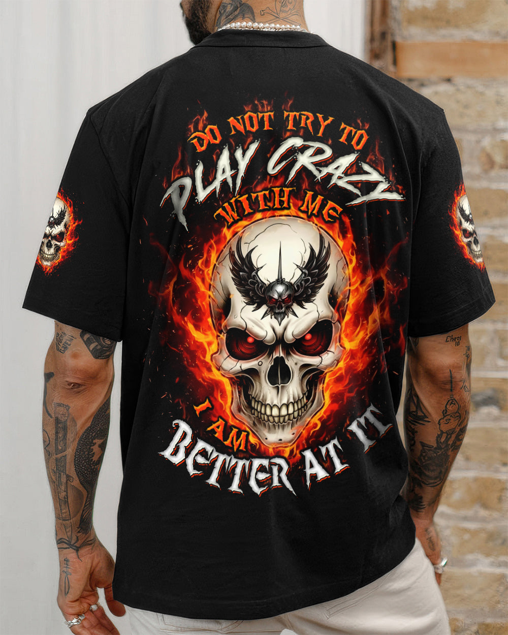 DO NOT TRY TO PLAY CRAZY WITH ME  MADLY SKULL ALL OVER PRINT - TLTW1601261
