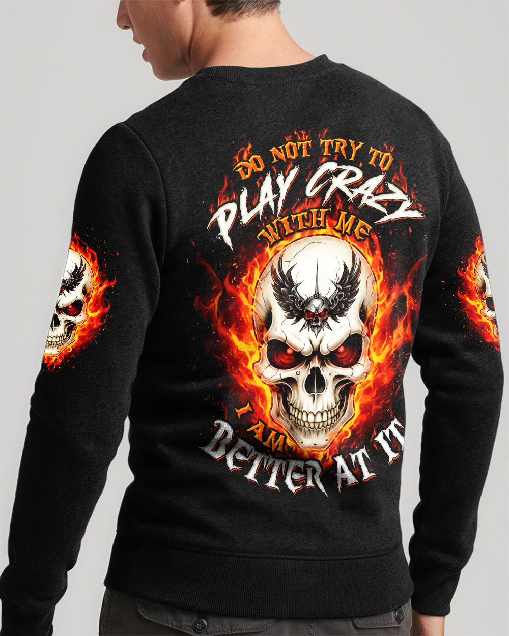 DO NOT TRY TO PLAY CRAZY WITH ME  MADLY SKULL ALL OVER PRINT - TLTW1601261