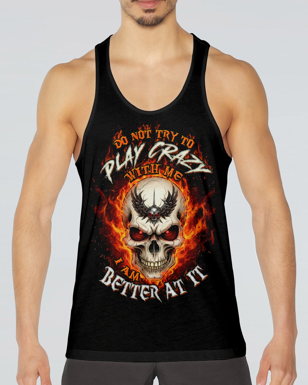 DO NOT TRY TO PLAY CRAZY WITH ME  MADLY SKULL ALL OVER PRINT - TLTW1601261