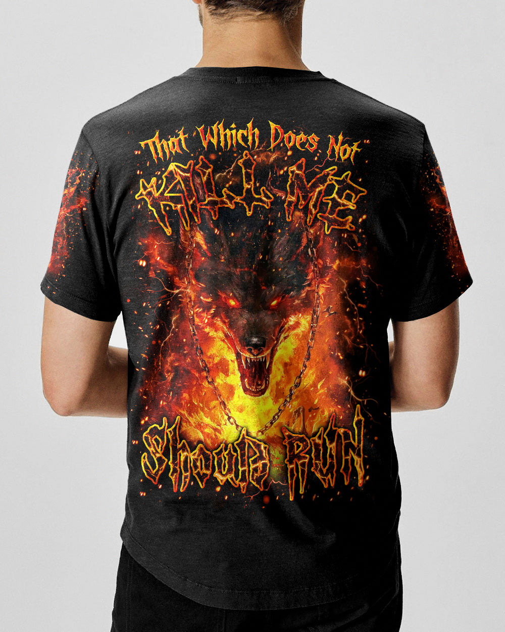 THAT WHICH DOES NOT KILL ME SHOULD RUN WOLF ALL OVER PRINT - YHLN2801261